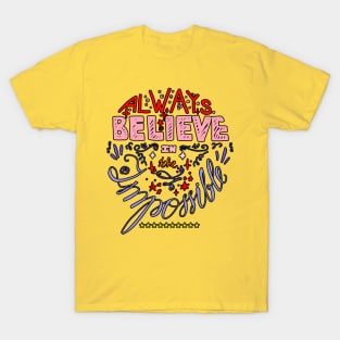 Always Believe in The Impossible T-Shirt